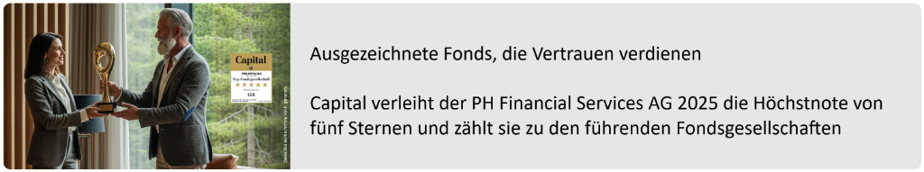 Ausgezeichnete Fonds, die Vertrauen verdienen – Capital verleiht der PH Financial Services AG 2025 die Höchstnote von fünf Sternen